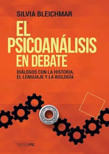 EL PSICOANALISIS EN DEBATE. Dialogos con la historia, el lenguaje y la biologia
