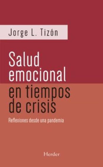 SALUD EMOCIONAL EN TIEMPOS DE CRISIS. REFLEXIONES DESDE UNA PANDEMIA