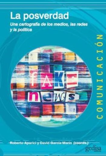 LA POSVERDAD. Una cartografia de los medios, las redes y la politica