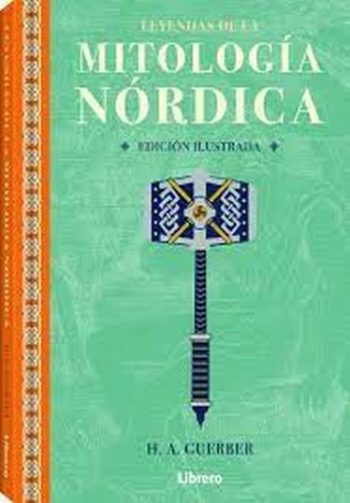 LEYENDAS DE LA MITOLOGIA NORDICA - EDICION ILUSTRADA