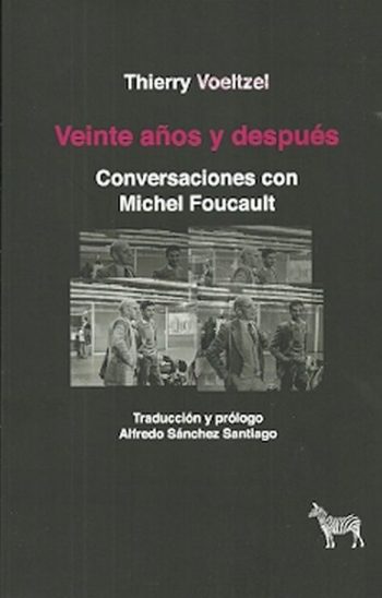 VEINTE AÑOS Y DESPUÉS CONVERSACIONES CON MICHEL FOUCAULT