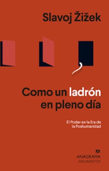 COMO UN LADRON EN PLENO DIA - El Poder en la Era de la Poshumanidad