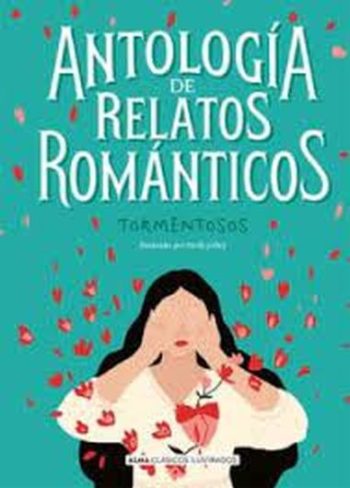 ANTOLOGIA DE RELATOS ROMANTICOS TORMENTOSOS