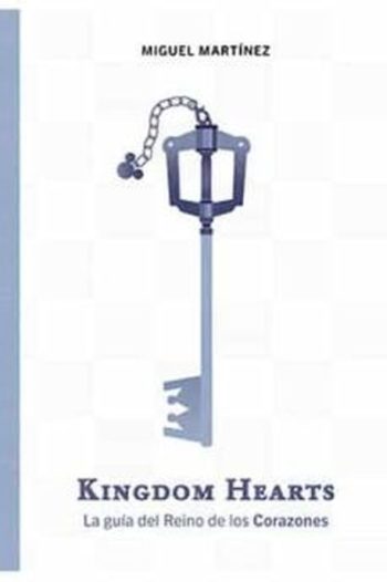 KINGDOM HEARTS. LA GUIA DEL REINO DE LOS CORAZONES