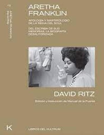 ARETHA FRANKLIN - APOLOGÍA Y MARTIROLOGIO DE LA REINA DEL SOUL