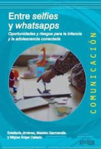ENTRE SELFIES Y WHATSAPPS - OPORTUNIDADES Y RIESGOS PARA LA INFANCIA Y LA ADOLESCENCIA CONECTADA