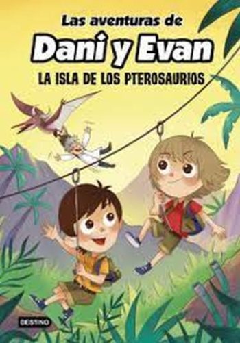 AVENTURAS DE DANI Y EVAN - LA ISLA DE LOS PTEROSAURIOS