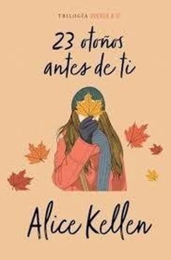 23 OTOÑOS ANTES DE TI. TRILOGIA VOLVER A TI 2