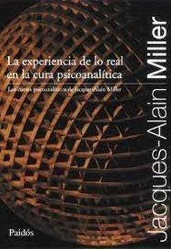 LA EXPERIENCIA DE LO REAL EN LA CURA PSICOANALITICA (CURSOS PSICOANALITICOS)