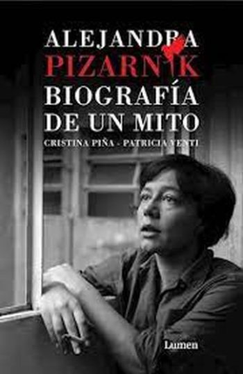 ALEJANDRA PIZARNIK. BIOGRAFIA DE UN MITO