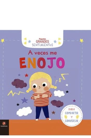 A VECES ME ENOJO. Pequeños grandes sentimientos