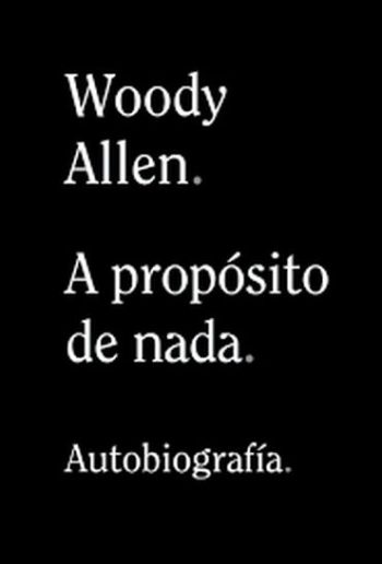 A PROPÓSITO DE NADA - Autobiografía