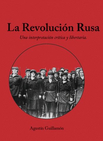 LA REVOLUCIÓN RUSA / UNA INTERPRETACIÓN CRÍTICA Y LIBERTARIA
