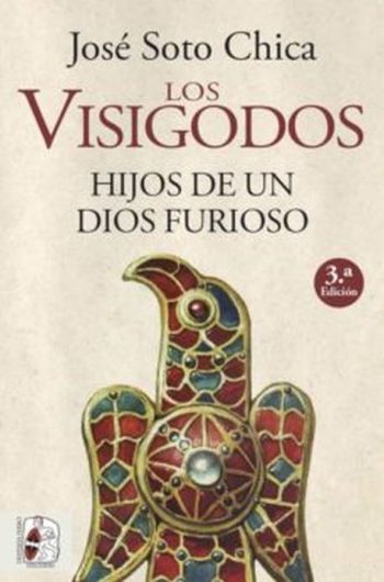 LOS VISIGODOS: HIJOS DE UN DIOS FURIOSO