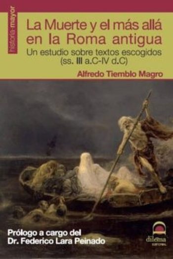 LA MUERTE Y EL MAS ALLA EN LA ROMA ANTIGUA - UN ESTUDIO SOBRE TEXT OS ESCOGIDOS