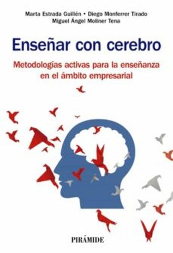 ENSEÑAR CON CEREBRO. Metodologias activas para la enseñanza en el ambito empresarial