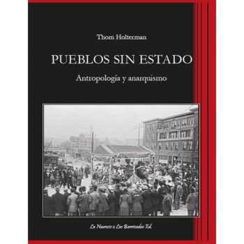 PUEBLOS SIN ESTADO - Antropología y anarquismo