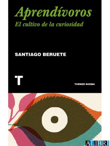 APRENDIVOROS. El cultivo de la curiosidad