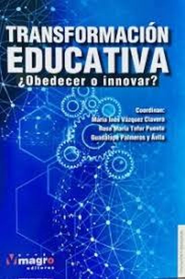 TRANSFORMACION EDUCATIVA - ¿OBEDECER O INNOVAR?