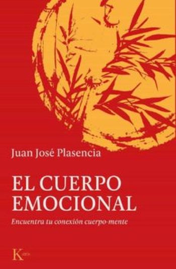 EL CUERPO EMOCIONAL - ENCUENTRA TU CONEXION CUERPO-MENTE