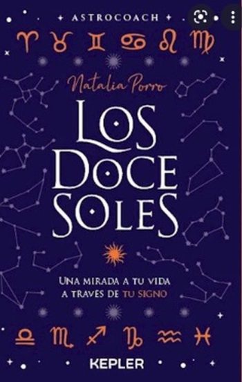 LOS DOCE SOLES - Una mirada a tu vida a través de tu signo