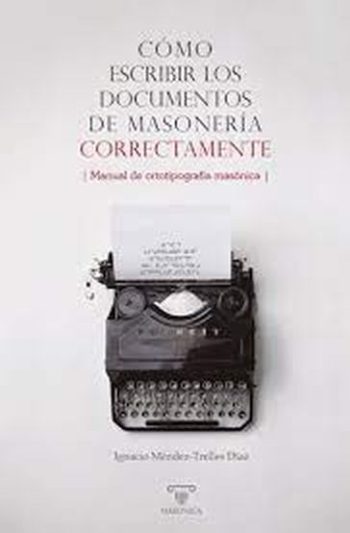 COMO ESCRIBIR LOS DOCUMENTOS DE MASONERÍA CORRECTAMENTE