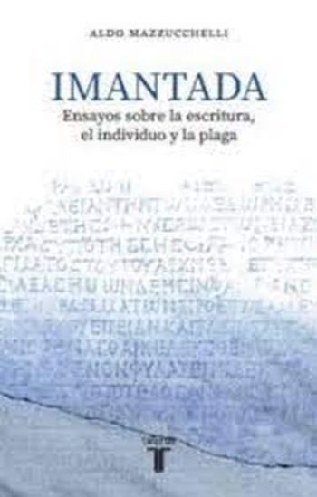 IMANTADA. Ensayos sobre la escritura, el individuo y la plaga