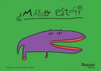 ¿MILO ESTÁ?
