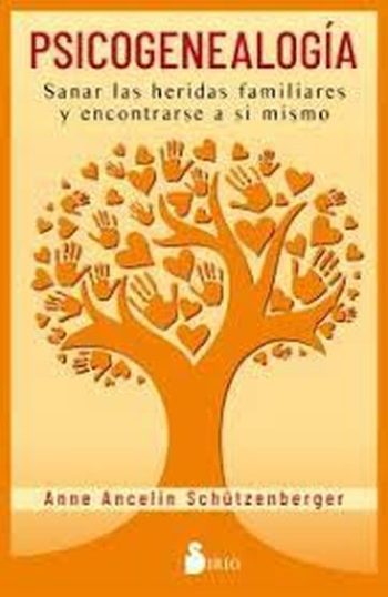 PSICOGENEALOGIA - SANAR LAS HERIDAS FAMILIARES Y ENCONTRARSE A UNO MISMO
