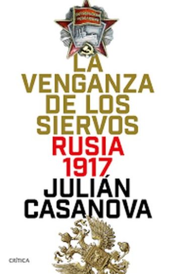 LA VENGANZA DE LOS SIERVOS - RUSIA 1917