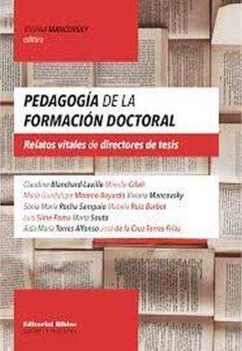 PEDAGOGÍA DE LA FORMACIÓN DOCTORAL - RELATOS VITALES DE DIRECTORES DE TESIS