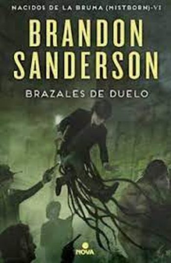 BRAZALES DE DUELO. NACIDOS DE LA BRUMA VI (MISTBORN)