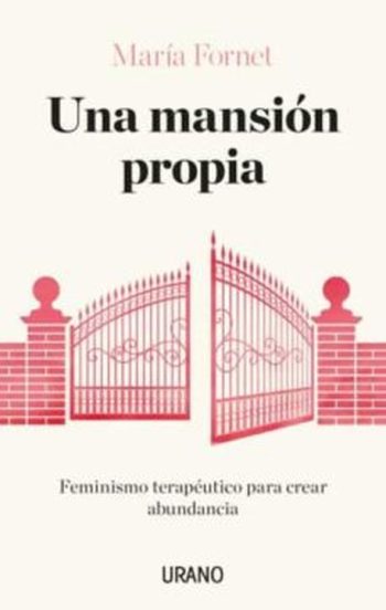 UNA MANSIÓN PROPIA - Feminismo terapéutico para crear abundancia