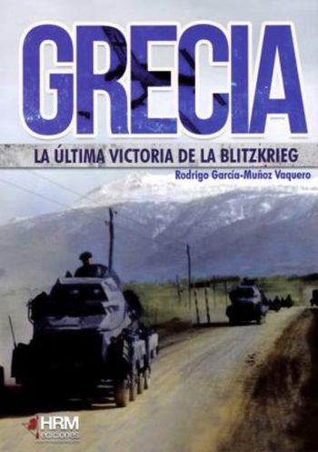 GRECIA: LA ÚLTIMA VICTORIA DE LA BLITZKRIEG