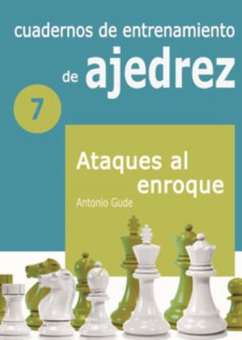 CUADERNOS DE ENTRENAMIENTO DE AJEDREZ Nº 7