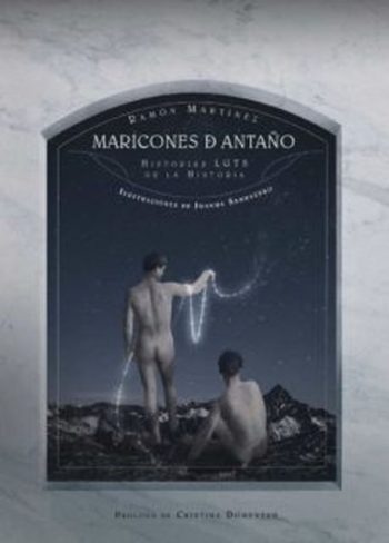 MARICONES DE ANTAÑO - HISTORIAS LGTB DE LA HISTORIA