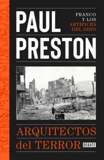 ARQUITECTOS DEL TERROR. FRANCO Y LOS ARTIFICES DEL ODIO
