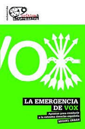 LA EMERGENCIA DE VOX - APUNTES PARA COMBATIR A LA EXTREMA DERECHA ESPAÑOLA