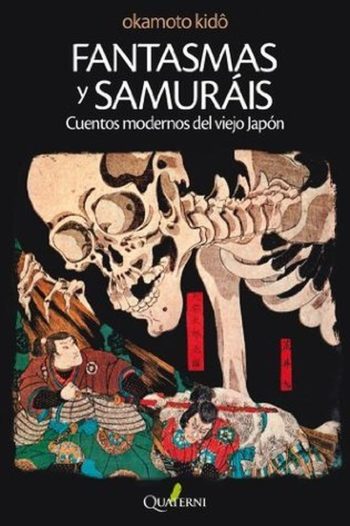 FANTASMAS Y SAMURAIS - CUENTOS MODERNOS DEL VIEJO JAPÓN
