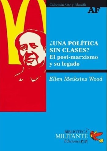 ¿UNA POLITICA SIN CLASES? El post-marxismo y su legado