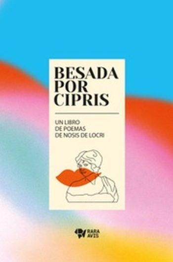 BESADA POR CIPRIS - UN LIBRO DE POEMAS DE NOSIS DE LOCRI
