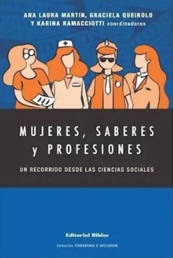 MUJERES, SABERES Y PROFESIONES - UN RECORRIDO DESDE LAS CIENCIAS SOCIALES