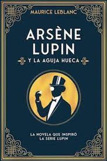 ARSENE LUPIN - LA AGUJA HUECA
