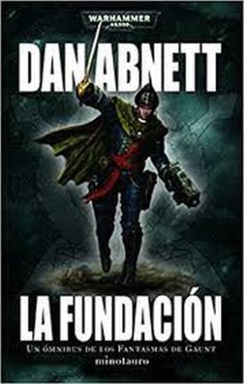 LA FUNDACIÓN - UN ÓMNIBUS DE LOS FANTASMAS DE GAUNT 1 - WARHAMMER 40000