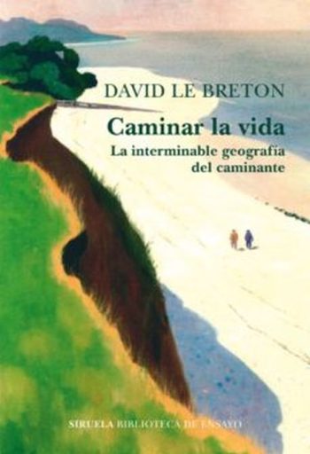 CAMINAR LA VIDA - LA INTERMINABLE GEOGRAFÍA DEL CAMINANTE