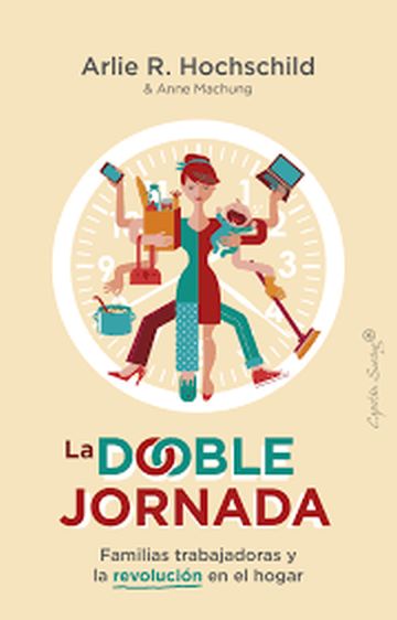 LA DOBLE JORNADA - FAMILIAS TRABAJADORAS Y LA REVOLUCIÓN DEL HOGAR