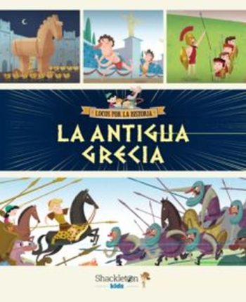 LA ANTIGUA GRECIA - LOCOS POR LA HISTORIA