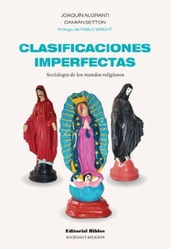 CLASIFICACIONES IMPERFECTAS - SOCIOLOGÍA DE LOS MUNDOS RELIGIOSOS