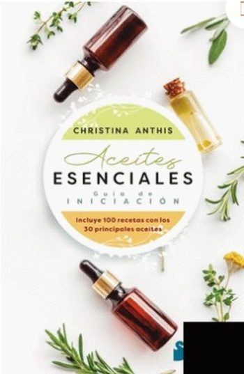 ACEITES ESENCIALES - GUÍA DE INICIACIÓN