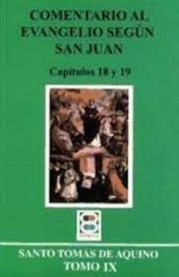 COMENTARIO AL EVANGELIO SEGÚN SAN JUAN (CAP. 18, 19)